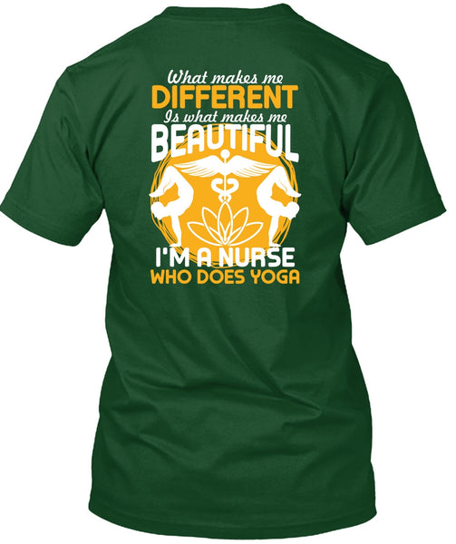 I'm A Nurse Who Does Yoga T Shirt, Makes Me Beautiful T Shirt