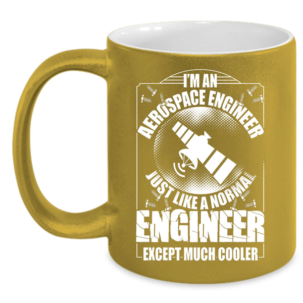 I'm An Aerospace Engineer Coffee Mug, Cool Engineer Coffee Cup