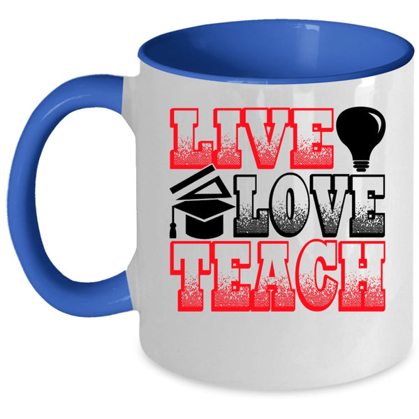 Funny Gift For Teacher Coffee Mug, Live Love Teach Accent Mug