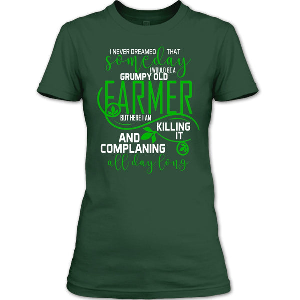 I'd Be A Grumpy Old Farmer T Shirt, Complaining All Day Long T Shirt
