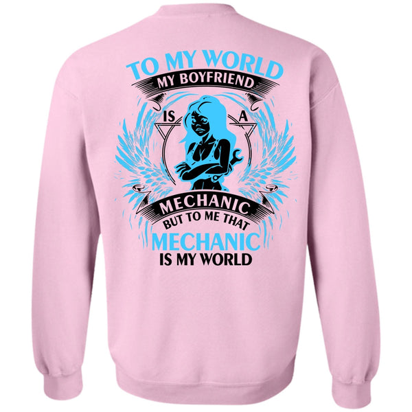 Being A Mechanic T Shirt, To My World My Boyfriend Mechanic Sweatshirt