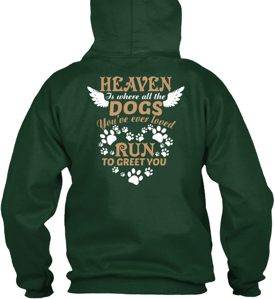 Heaven Is Where All The Dogs T Shirt, You're Ever Loved Run To Greet You T Shirt