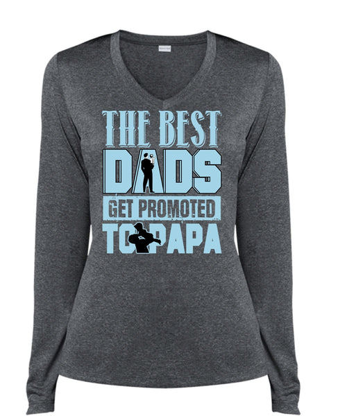 The Best Dads Get Promoted To Papa T Shirt, Being A Papa T Shirt, Cool Shirt (Ladies LS Heather V-Neck)
