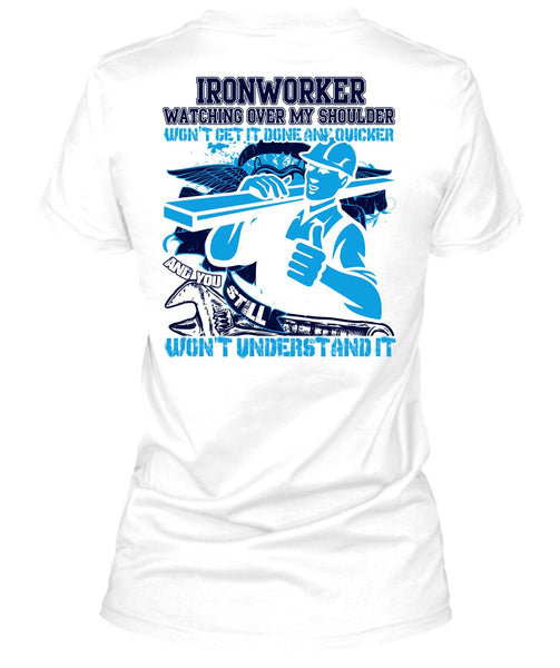 Ironworker Watching Over My Shoulder T Shirt, I Love Ironworker T Shirt