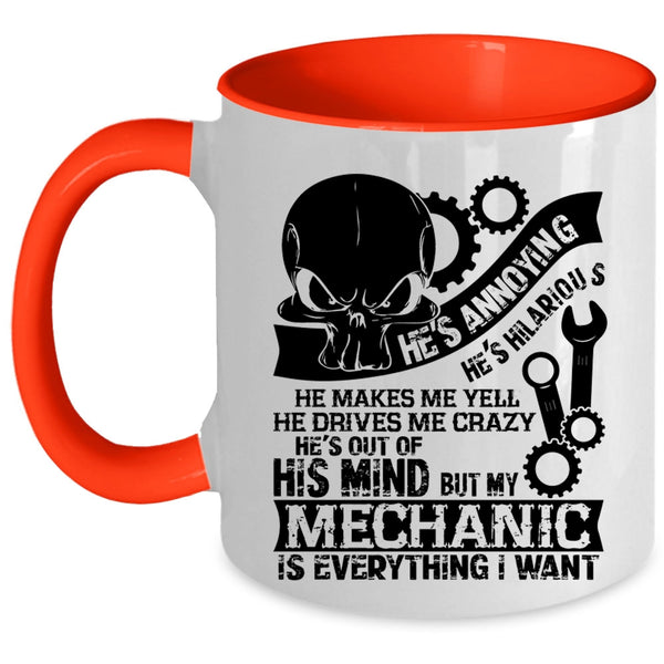 Love Mechanic Coffee Mug, My Mechanic Is Everything I Want Accent Mug