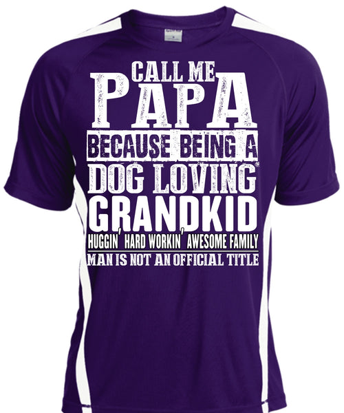 Call Me Papa T Shirt, Dog Loving Grandkid T Shirt, Cool Shirt