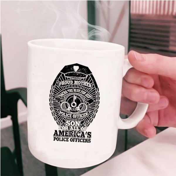 American's Police Officers Coffee Mug, Proud Mother Backs The Blue Cup