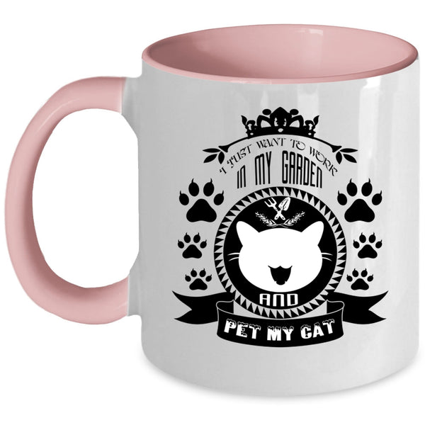 I Just Want To Work In My Garden And Pet Cup, Cats Mug