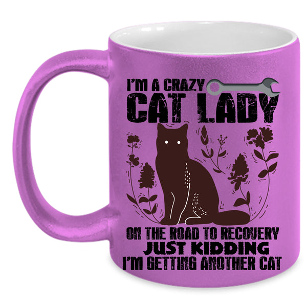 I'm Getting Another Cat Coffee Mug, I'm A Crazy Cat Lady Accent Mug