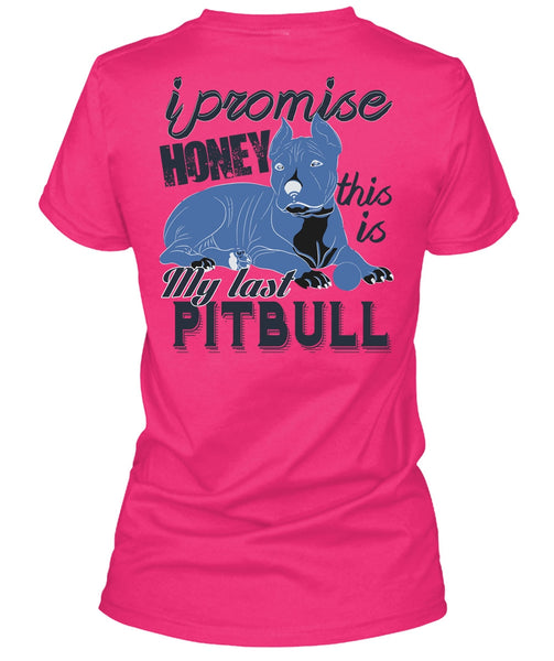 I Promise Honey This Is My Last Pit Bull T Shirt, My Favorite T Shirt, Cool Shirt (Ladies LS Heather V-Neck)