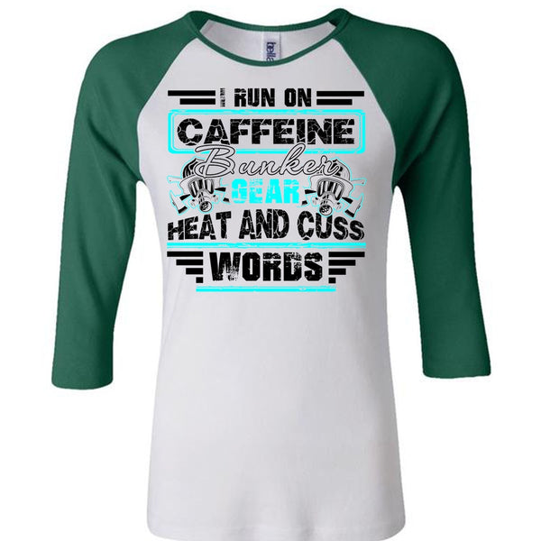 I Run Caffeine Bunker T Shirt, I Love Firefighter T Shirt, Awesome T-Shirts