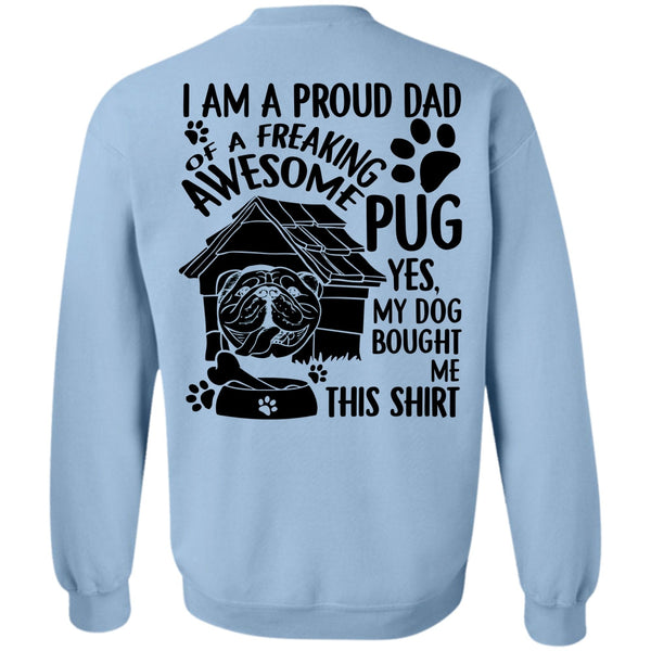 I Love Dog T Shirt, I Am A Proud Dad Sweatshirt