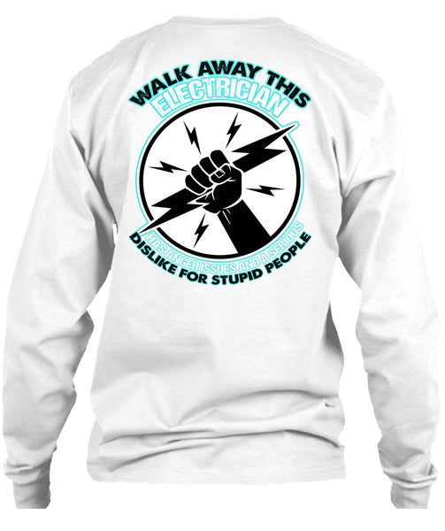 Walk Away This Electrician T Shirt, I Love Electrician T Shirt