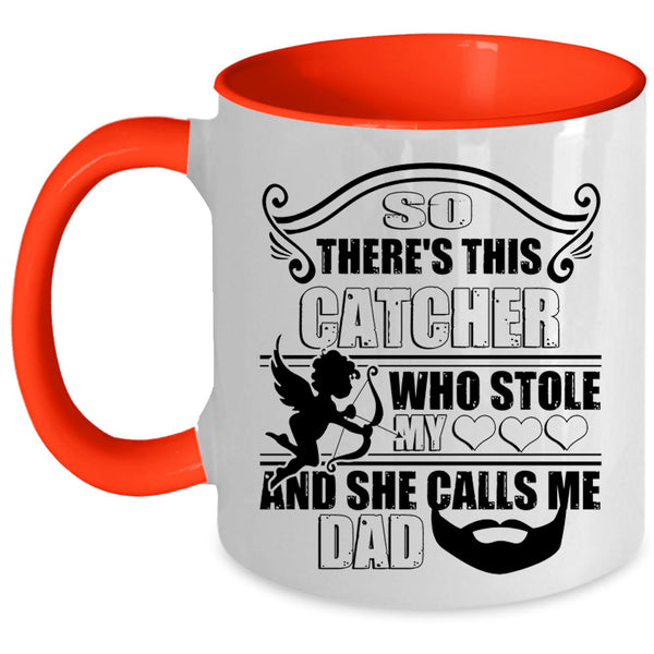 She Calls Me Dad Coffee Mug, This Catcher Stole My Heart Accent Mug