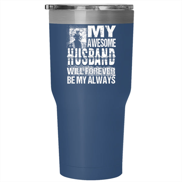 My Awesome Husband Will Forever Be My Always Tumbler 30 oz Stainless Steel, Married Travel Mug
