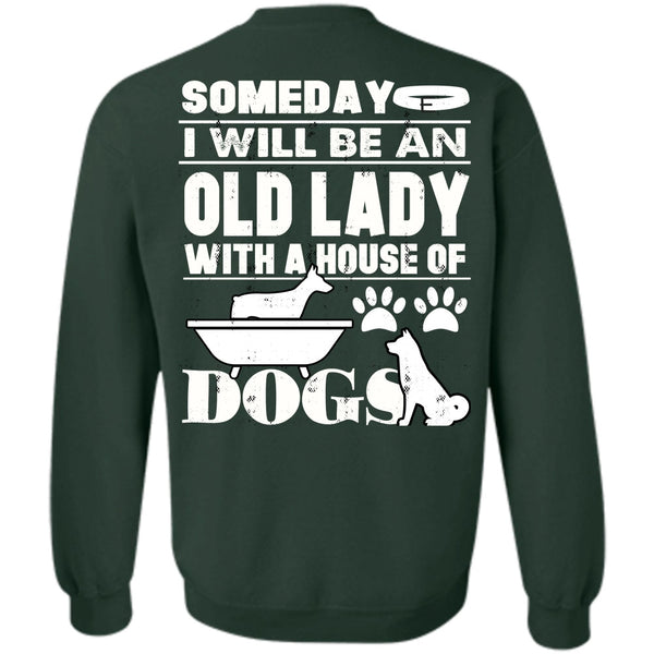 House Of Dogs T Shirt, I Love My Dog Sweatshirt