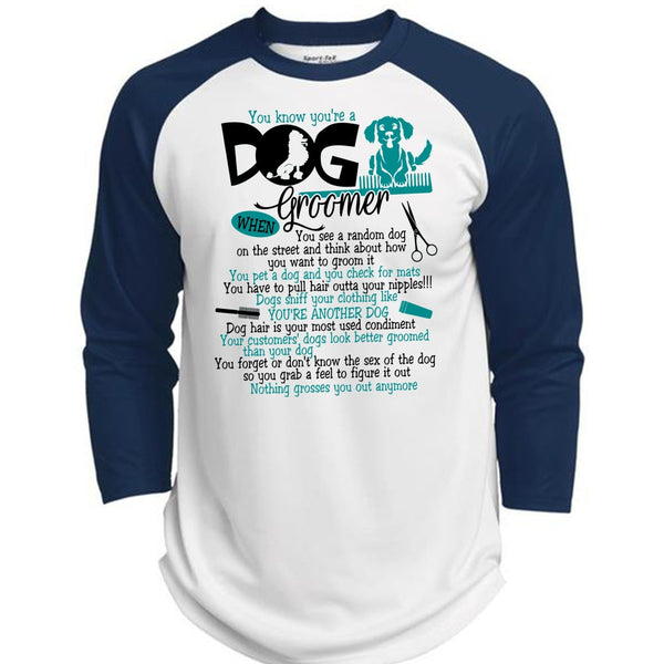 You Know You're A Dog Groomer T Shirt, I Love My Dog T Shirt, Awesome T-Shirts  (Polyester Game Baseball Jersey)