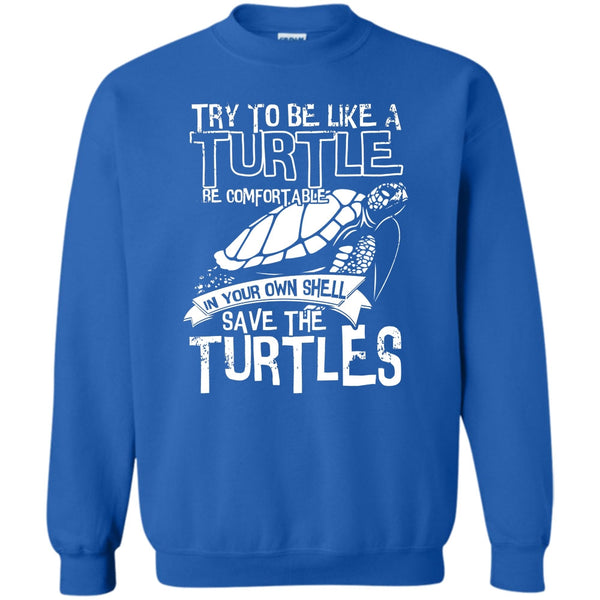Your Own Shell Save The Turtles T Shirt, Coolest Turtle Sweatshirt