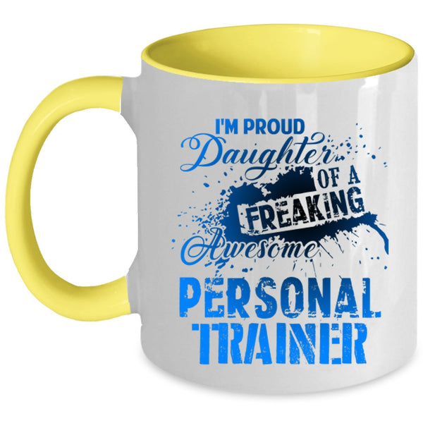 Trainer's Daughter Coffee Mug, I'm Proud Daughter Of A Personal Trainer Accent Mug