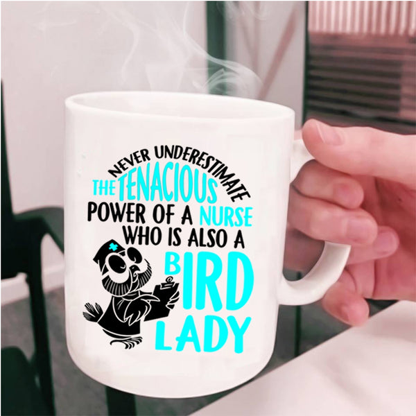 Cute Nurses Coffee Mug, The Power Of A Nurse Is Also A Bird Lady Cup
