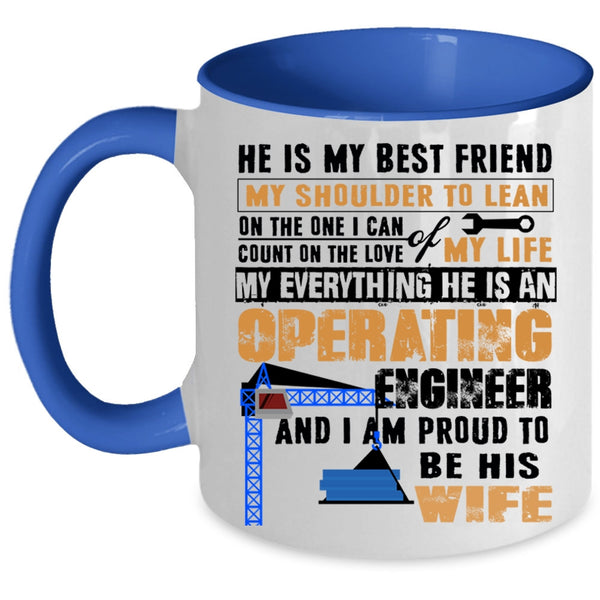 I Am Proud To Be His Wife Coffee Mug, He Is An Operating Engineer Accent Mug
