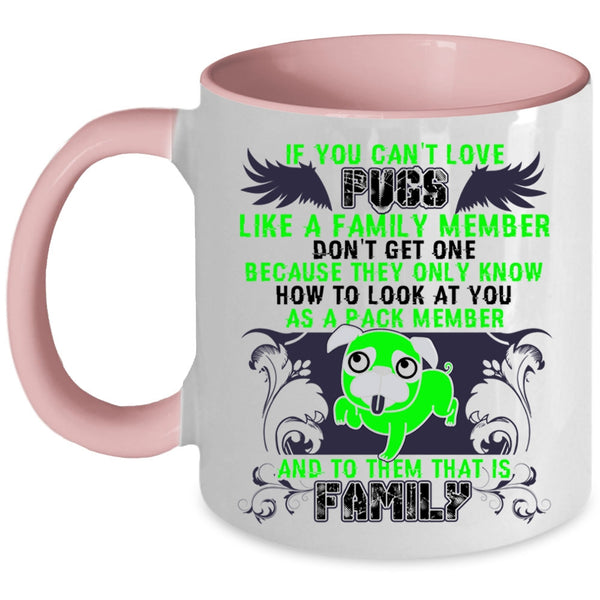 I Love Pugs Coffee Mug, If You Can't Love Pugs Accent Mug
