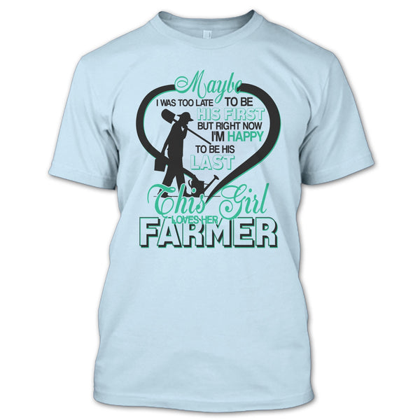 I'm Happy To Be His Last T Shirt, Coolest Farmer's Wife T Shirt