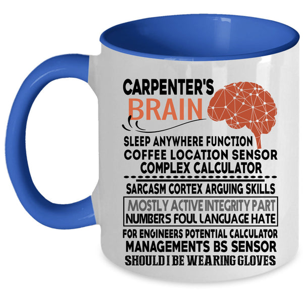 Cool Gift For For Carpenter Coffee Mug, Carpenter's Brain Accent Mug