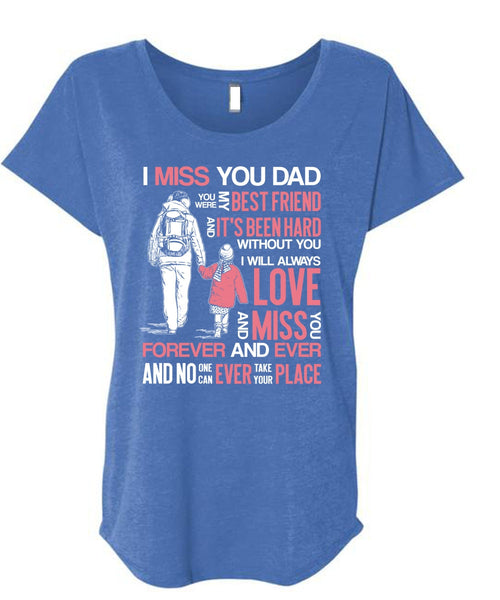I Miss You Dad T Shirt, My Best Friend T Shirt, Cool Shirt (Ladies' Triblend Dolman Sleeve)