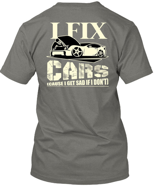 I Fix Cars T Shirt, Being A Mechanic T Shirt