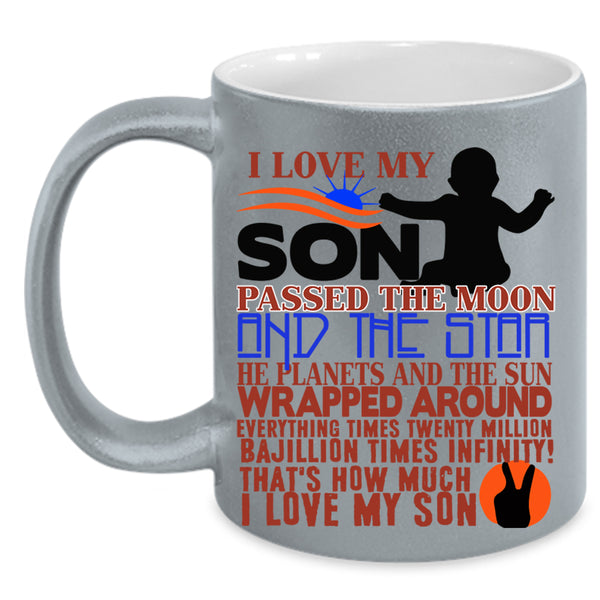 Cool Gift For Mom Coffee Mug, I Love My Son Accent Mug