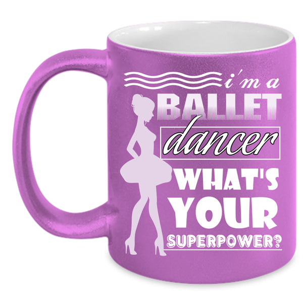 I'm A Ballet Dancer Coffee Mug, Cute Gift For Girls Coffee Cup