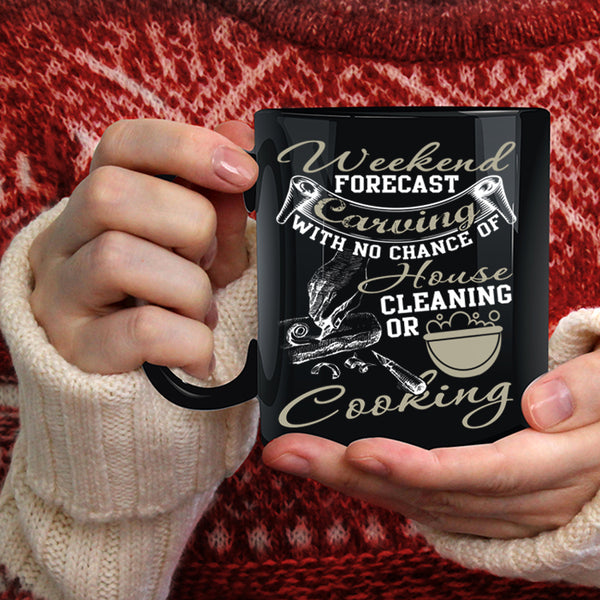 Weekend Forecast Carving Coffee Mug, Funny Gift For Carver Coffee Cup