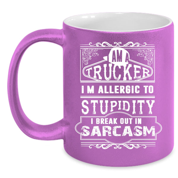 I Am A Trucker Coffee Mug, Cool Gift For Trucker Coffee Cup