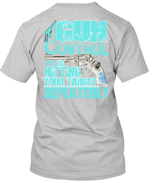 Gun Control Is Hitting T Shirt, I Love Veteran T Shirt