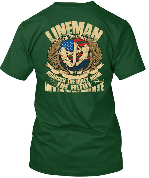 Lineman I'm The Crazy The Tools T Shirt, Being A Lineman T Shirt