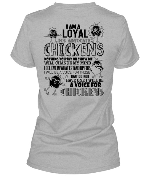 I Am A Loyal For Advocate Chickens T Shirt, I Love Chicken T Shirt