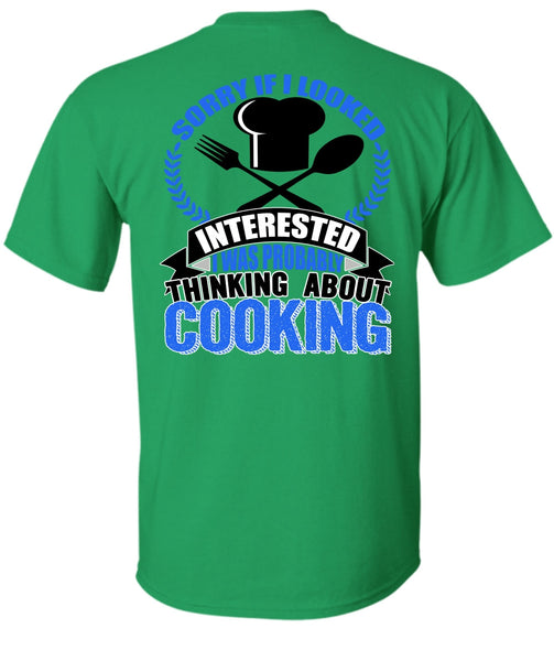 Thinking About Cooking T Shirt, I Love Chef T Shirt