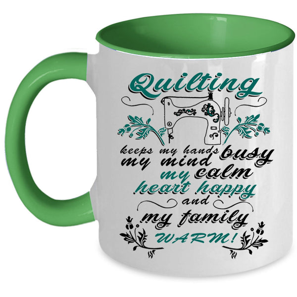 My Family Warm Coffee Mug, Quilting Keep My Hands Busy Accent Mug