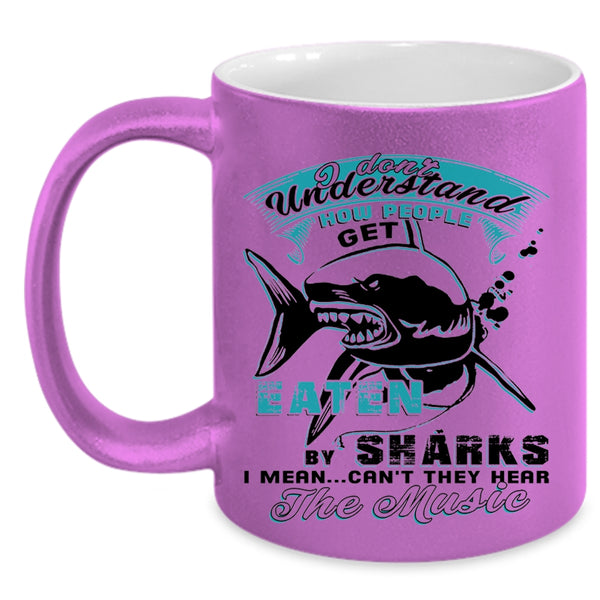 They Hear The Music Coffee Mug, How People Get Eaten By Shark Accent Mug
