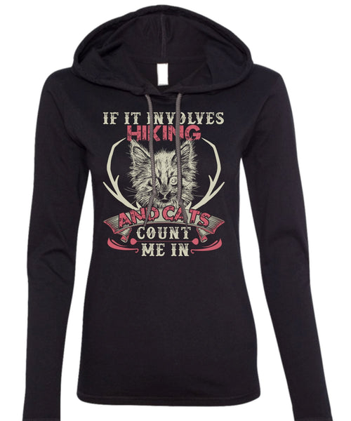 If It Involves Hiking T Shirt, Cats Count Me In T Shirt (Anvil Ladies Ringspun Hooded)