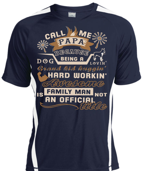 Call Me Papa Because Being A Dog Loving Grandkid T Shirt, Family Man Is Not An Official Title T Shirt, Cool Shirt