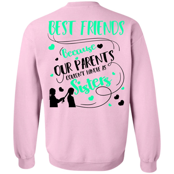 I Love Sister T Shirt, Our Parents Couldn't Handle As Sisters Sweatshirt