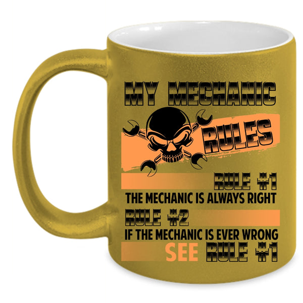 Cute Gift For Mechanic Coffee Mug, My Mechanic Rules Accent Mug