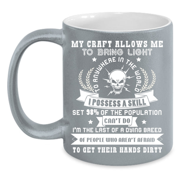 My Craft Allows Me To Bring Light Coffee Mug, Cool Electricians Coffee Cup