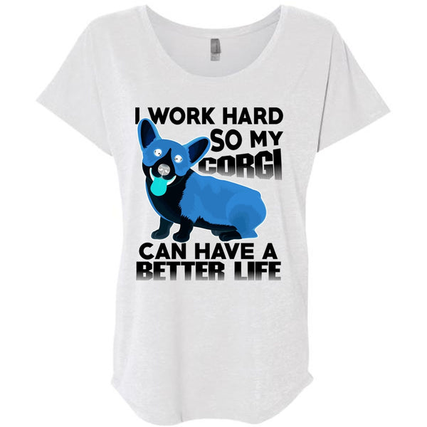 My Corgi Can Have A Better Life T Shirt, I Love My Dog T Shirt, Awesome T-Shirts