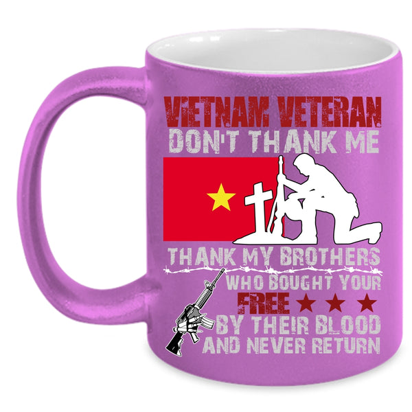 Vietnam Veteran Coffee Mug, Don't Thank Me Thank My Brother Coffee Cup