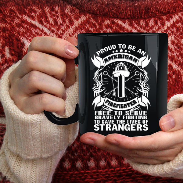Proud To Be An American Firefighter Coffee Mug, Funny Firefighter Coffee Cup