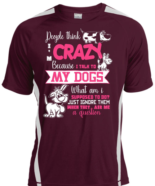 I Talk To My Dogs T Shirt, They Ask Me A Question T Shirt, Cool Shirt