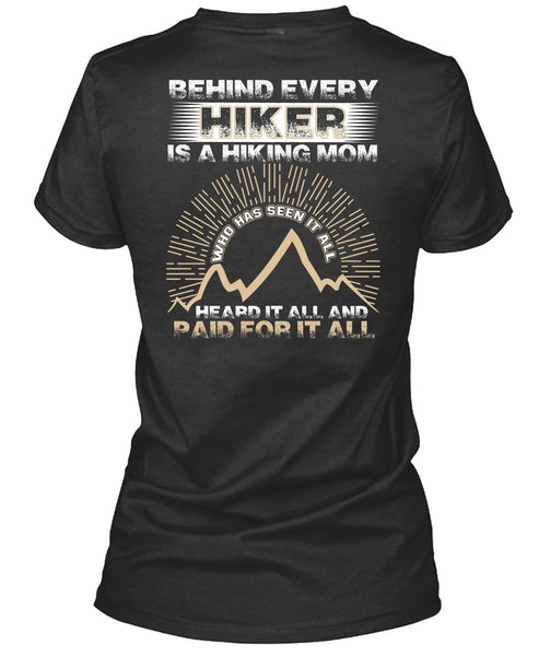 Behind Every Hiker Is A Hiking Mom T Shirt, Being A Hiker T Shirt